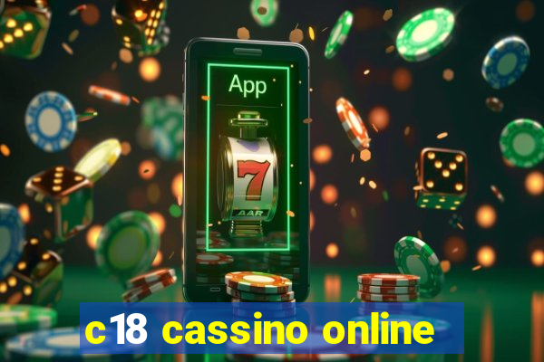 c18 cassino online